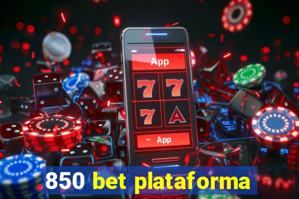 850 bet plataforma